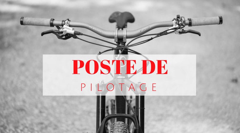 Le poste de pilotage VTT