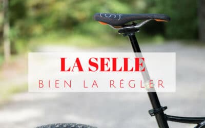 Régler correctement sa selle de VTT : Guide pratique