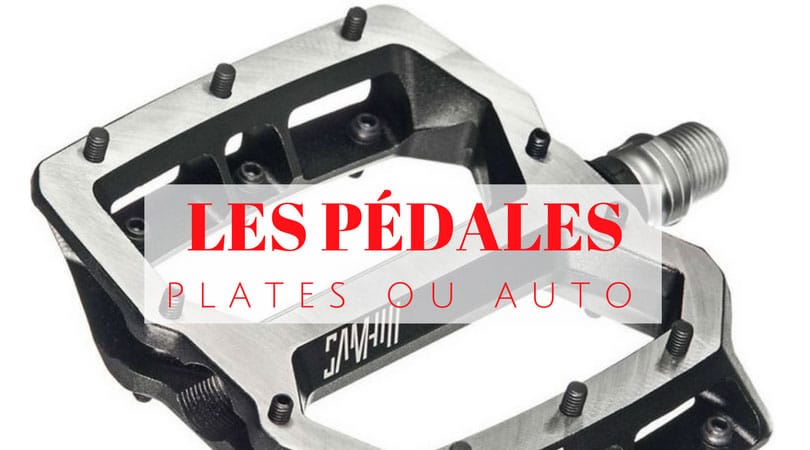 Les pédales VTT : pédales plates et pédales auto