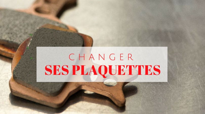 Changer ses plaquettes de freins VTT